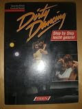 Dirty Dancing. Step by Step, leicht gelernt.