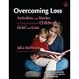 Overcoming Loss: Activities and Stories to Help Tr&hellip by Julia Sorensen