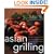 Asian Grilling: 85 Satay, Kebabs, Skewers and Other Asian-Inspired Recipes for Your Barbecue