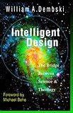 Intelligent Design: The Bridge Between Science & Theology