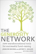 The Generosity Network: New Transformational Tools for Successful Fund-Raising The Generosity Network: New Transformational Tools for Successful Fund-Raising
