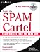 Inside the SPAM Cartel: By Spammer-X