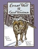 Great Wolf And The Good Woodsman