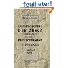 La philosophie des Grecs consid�r�e dans son d�veloppement historique: Partie 1. La philosophie des Grecs avant Socrate. Traduite de l'allemand par �mile ... - Les anciens Ioniens - Les pythagoriciens