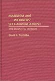  : Marxism and Workers' Self-Management: The Essential Tension (Contributions in Economics and Economic History)