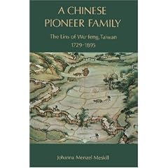 A Chinese Pioneer Family: The Lins of Wu-Feng, Taiwan, 1729-1895
