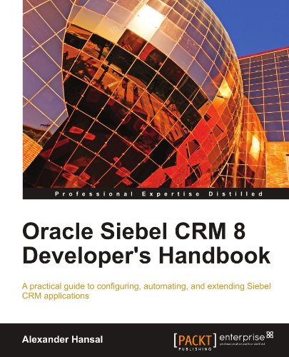 Oracle Siebel CRM 8 Developer's Handbook