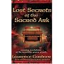 Lost Secrets of the Sacred Ark: Amazing Revelations of the Incredible Power of Gold