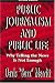 Book Public Journalism and Public Life: Why Telling the News Is Not Enough (Lea's Communication Series)