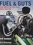 Fuel and Guts: The Birth of Top Fuel Drag Racing: The Birth of Top Fuel Racing