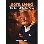 Born Dead: The Story of Gordon Parks (The Unexpected, Book 2) book cover