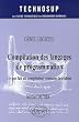 Compilation des langages de programmation : Ce que fait un compilateur, comment le r�aliser