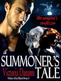 A Summoner's Tale - The Vampire's Confessor (Black Swan 3) by Victoria Dannan