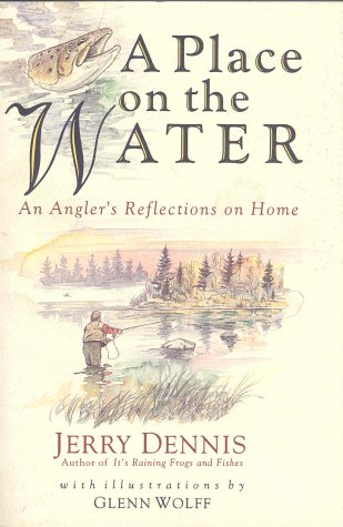 A Place on the  Water: An Angler's Reflections on Home