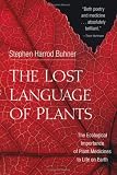 <p>The Lost Language of Plants
