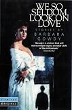We So Seldom Look on Love: A Collection of Stories (Flamingo originals)
