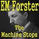 The Machine Stops