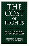 The Cost of Rights: Why Liberty Depends on Taxes