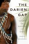 The Darien Gap: Travels in the Rainforest of Panama