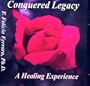 Conquered Legacy: A Healing Experience
