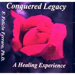 Conquered Legacy: A Healing Experience