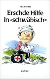 Erschde Hilfe in ' schw&auml;bisch' - Falk Henkel