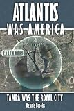 Atlantis Was America: Tampa Was The Royal City
