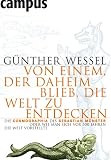 Von einem, der daheim blieb, die Welt zu entdecken - Die Cosmographia des Sebastian M&uuml;nster oder Wie man sich vor 500 Jahren die Welt vorstellte - G&uuml;nther Wessel