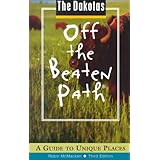 the dakotas off the beaten path a guide to unique places off the beaten path series