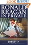 Ronald Reagan in Private: A Memoir of My Years in the White House