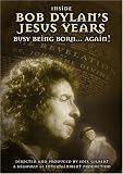 Inside Bob Dylan's Jesus Years: Busy Being Born