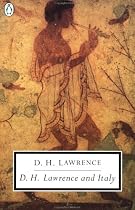 D. H. Lawrence and Italy: Twilight in Italy; Sea and Sardinia; Etruscan Places (Penguin Twentieth-Century Classics)