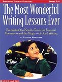 The Most Wonderful Writing Lessons Ever (Grades 2-4)