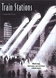 Train Stations : Whistle Stops, Rail Stations of North America