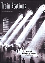 Train Stations : Whistle Stops, Rail Stations of North America
