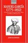 Manuel Garc�1/2a (1775-1832): Chronicle of the Life of a bel canto Tenor at the Dawn of Romanticism