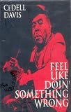 Feel Like Doin` Something Wrong