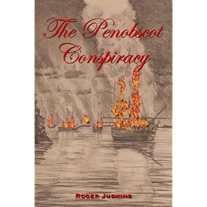 “The Penobscot Conspiracy” by Roger Judkins :Book Review