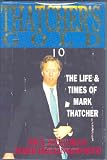 Thatcher's gold : the life and times of Mark Thatcher
