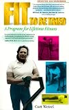 Fit to Be Tried : A Program for Lifetime Fitness