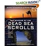 The Meaning of the Dead Sea Scrolls: Their Significance For Understanding the Bible, Judaism, Jesus, and Christianity