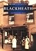 Blackheath in Old Photographs (Britain in Old Photographs)