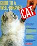 Guide to a Well-behaved Cat (Pet series: training)