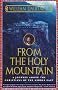 From the Holy Mountain: A Journey Among the Christians of the Middle East