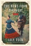 The News from Paraguay: A Novel