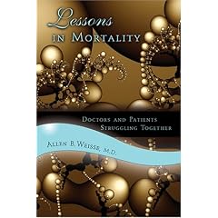 Lessons in Mortality: Doctors and Patients Struggling Together