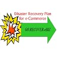 Go.Recover-Ebiz : Disaster Recovery Planning for E-business Web Site Computer Operations...