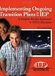 Implementing Ongoing Transitions Plans for the IEP