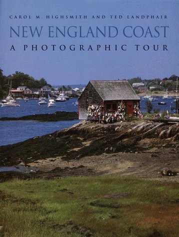 New England Coast: A Photographic Tour (Highsmith, Carol M., Photographic Tour.)