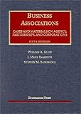 Business Associations; Cases and Materials on Agency, Partnerships, and Corporations (University Casebook Series)